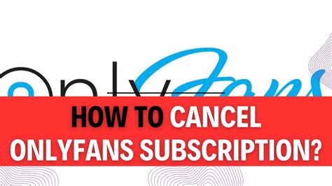 how to cancel a subscription on onlyfans|How to Cancel Onlyfans Subscription